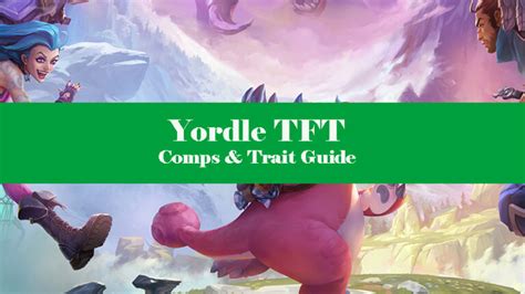 Yordle TFT Build Set 9: Comps & Trait Guide [Pro]